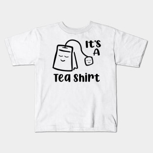 It's A Tea Shirt Kids T-Shirt